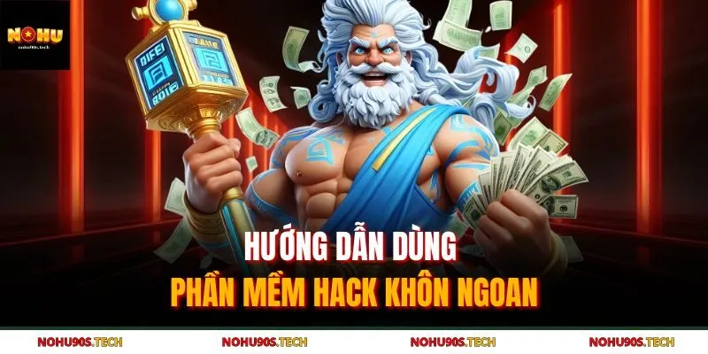 Hướng dẫn dùng phần mềm hack khôn ngoan