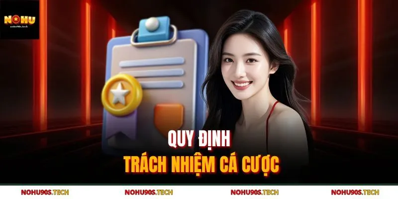 Quy định trách nhiệm cá cược tại sân chơi Nohu90
